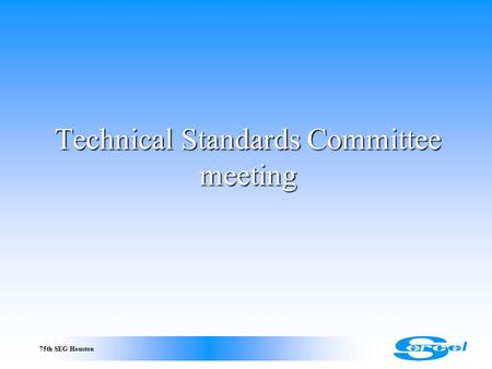75th SEG Houston Technical Standards Committee meeting.