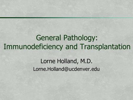 General Pathology: Immunodeficiency and Transplantation