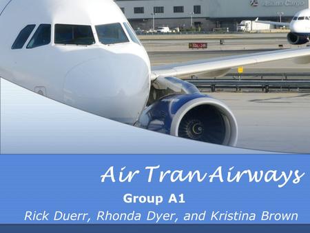 Air Tran Airways Group A1 Rick Duerr, Rhonda Dyer, and Kristina Brown.