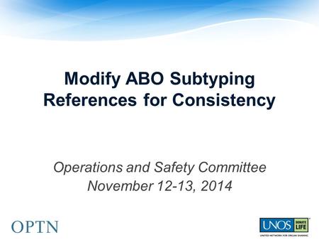 Modify ABO Subtyping References for Consistency Operations and Safety Committee November 12-13, 2014.