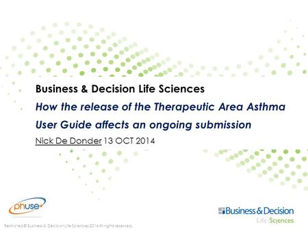 Restricted © Business & Decision Life Sciences 2014 All rights reserved. Business & Decision Life Sciences How the release of the Therapeutic Area Asthma.