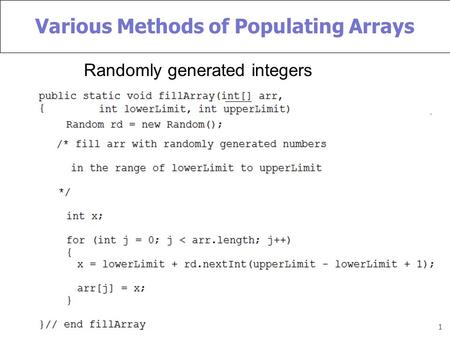 1 Various Methods of Populating Arrays Randomly generated integers.