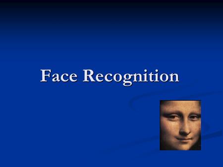 Face Recognition. Introduction Why we are interested in face recognition? Why we are interested in face recognition? Passport control at terminals in.