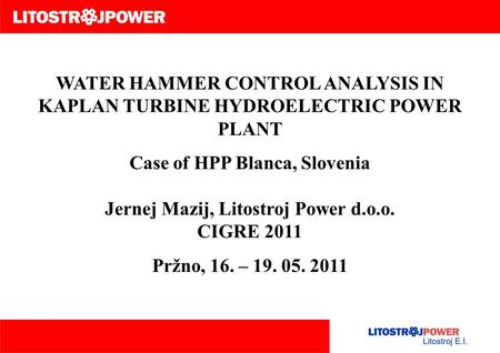 Case of HPP Blanca, Slovenia Jernej Mazij, Litostroj Power d. o. o