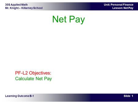 Net Pay PF-L2 Objectives: Calculate Net Pay Learning Outcome B-1.