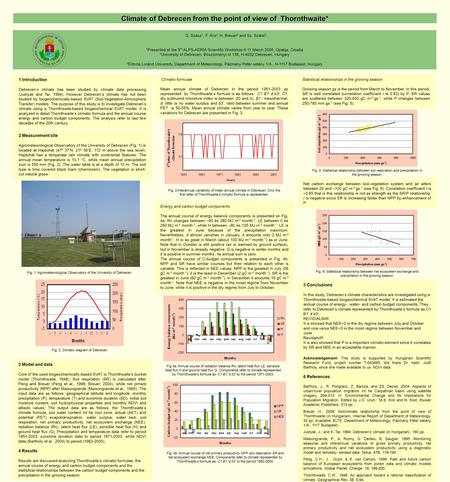 Climate of Debrecen from the point of view of Thornthwaite* G. Szász 1, F. Ács 2, H. Breuer 2 and Sz. Szalai 2 *Presented at the 5 th ALPS-ADRIA Scientific.