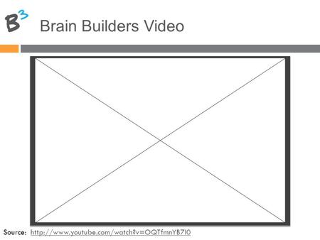 Brain Builders Video Source: