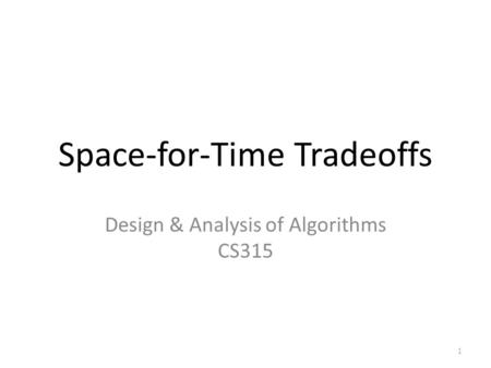 Space-for-Time Tradeoffs