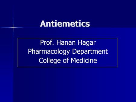 Prof. Hanan Hagar Pharmacology Department College of Medicine