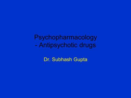 Psychopharmacology - Antipsychotic drugs