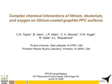 Complex chemical interactions of lithium, deuterium, and oxygen on lithium-coated graphite PFC surfaces C.N. Taylor1, B. Heim1, J.P. Allain1, C. H. Skinner2,