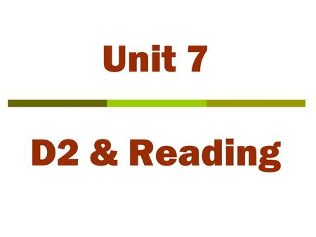 Unit 7 D2 & Reading blow blowing in the wind wind.