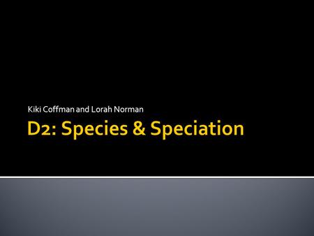 D2: Species & Speciation