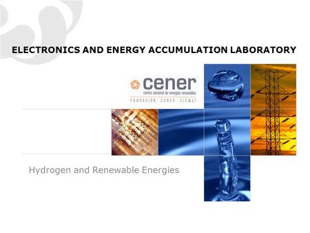 ELECTRONICS AND ENERGY ACCUMULATION LABORATORY Hydrogen and Renewable Energies.