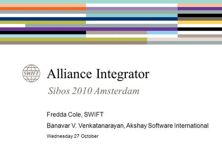 Alliance Integrator Sibos 2010 Amsterdam Fredda Cole, SWIFT