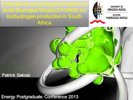 Potential of using Organic Fraction of Solid Municipal Waste (OFSMW) for biohydrogen production in South Africa.