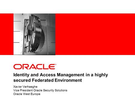 Xavier Verhaeghe Vice President Oracle Security Solutions