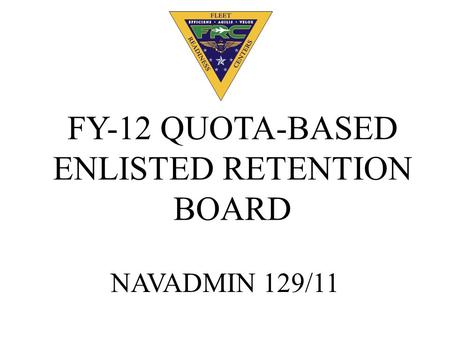 FY-12 QUOTA-BASED ENLISTED RETENTION BOARD