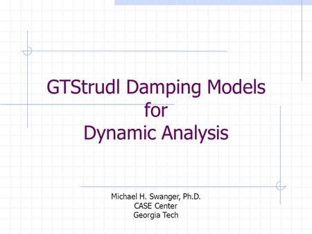 GTStrudl Damping Models for Dynamic Analysis