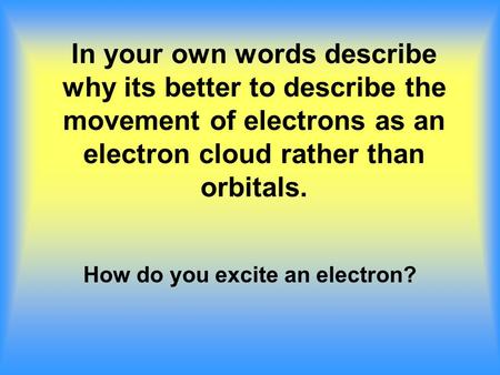 How do you excite an electron?