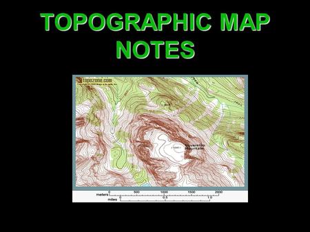 TOPOGRAPHIC MAP NOTES.