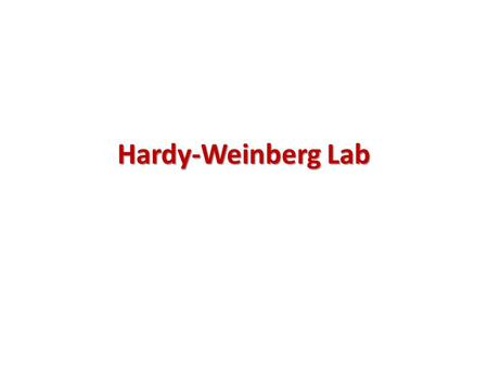 Hardy-Weinberg Lab. Materials MS Excel ESTEEM module at:  - or-