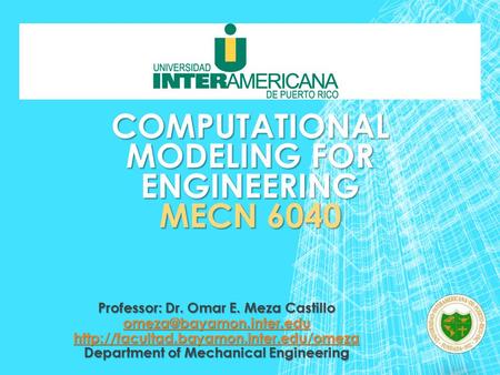 Computational Modeling for Engineering MECN 6040