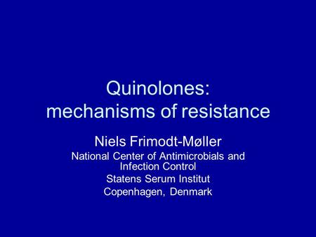 Quinolones: mechanisms of resistance