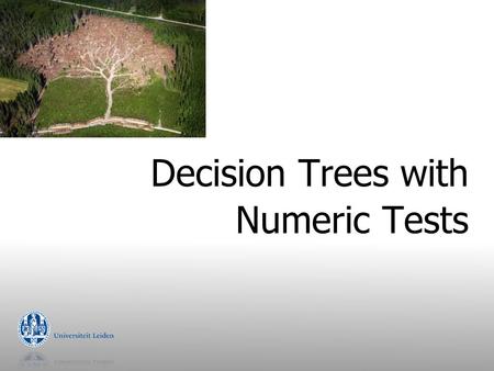 Decision Trees with Numeric Tests
