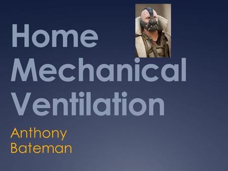 Home Mechanical Ventilation Anthony Bateman. What is Long Term Ventilation?  LTV is the provision of respiratory support to individuals with non-acute.