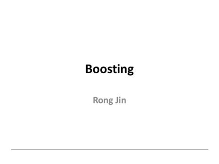 Boosting Rong Jin.
