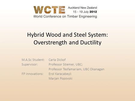 Hybrid Wood and Steel System: Overstrength and Ductility