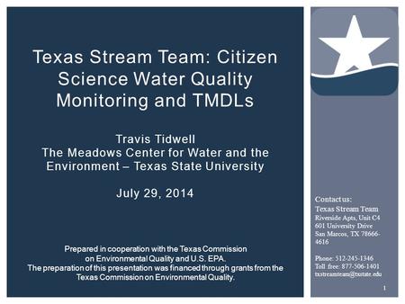 Texas Stream Team: Citizen Science Water Quality Monitoring and TMDLs Travis Tidwell The Meadows Center for Water and the Environment – Texas State University.