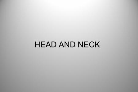 HEAD AND NECK.