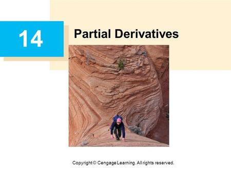 Copyright © Cengage Learning. All rights reserved. 14 Partial Derivatives.