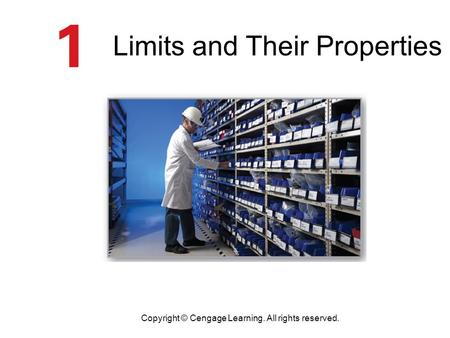 Limits and Their Properties Copyright © Cengage Learning. All rights reserved.