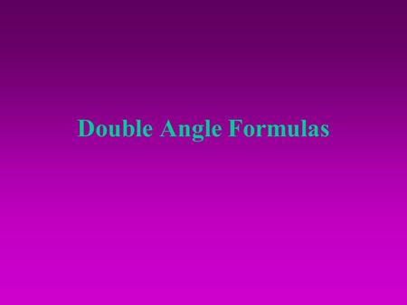 Double Angle Formulas. Let sinA=1/5 with A in QI. Find sin(2A).