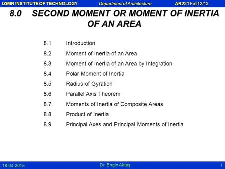 8.0 SECOND MOMENT OR MOMENT OF INERTIA OF AN AREA