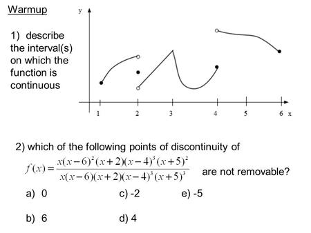 Warmup describe the interval(s) on which the function is continuous