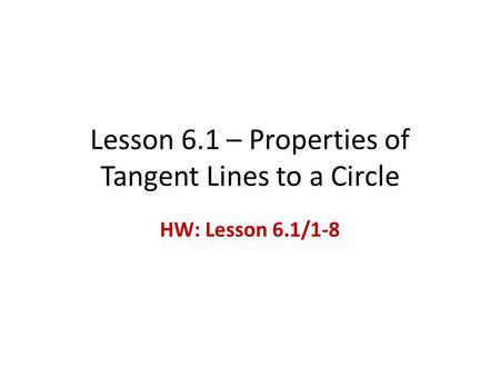 Lesson 6.1 – Properties of Tangent Lines to a Circle