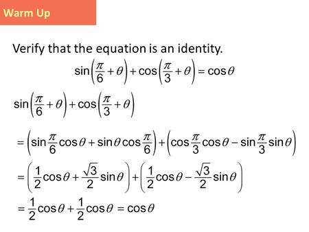 Warm Up Verify that the equation is an identity..