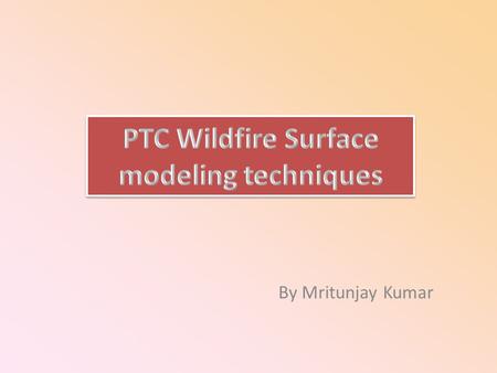 PTC Wildfire Surface modeling techniques