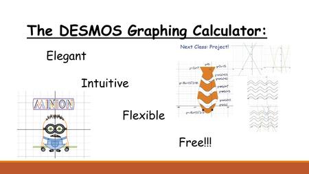 The DESMOS Graphing Calculator: Elegant Intuitive Flexible Free!!!