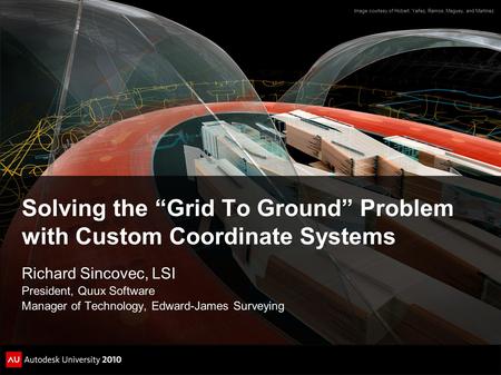 Solving the “Grid To Ground” Problem with Custom Coordinate Systems
