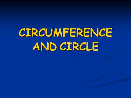 CIRCUMFERENCE AND CIRCLE