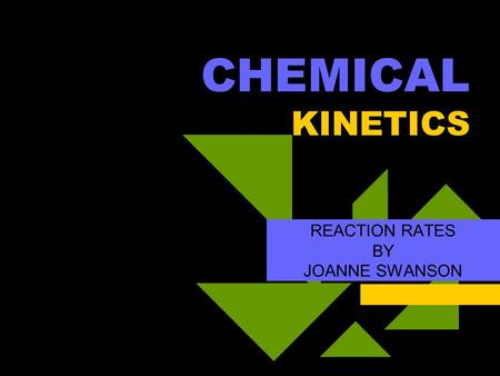 REACTION RATES BY JOANNE SWANSON