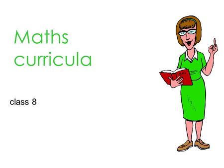 Maths curricula class 8. Part 1 : That´s what the pupils should be able to do already.