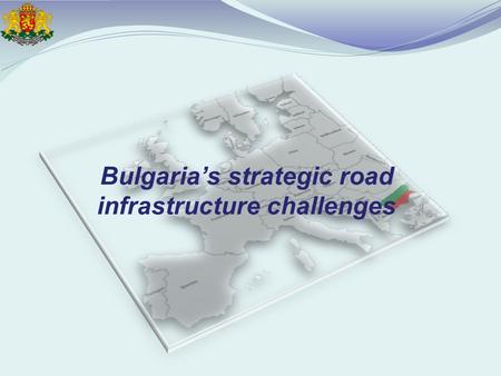 Bulgaria’s strategic road infrastructure challenges.