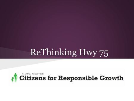 ReThinking Hwy 75. Our downtown The city explains the project.
