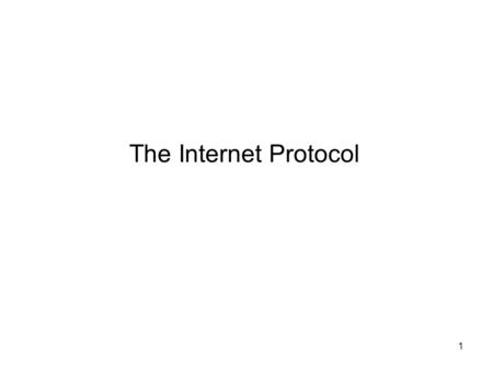 The Internet Protocol.